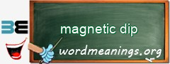 WordMeaning blackboard for magnetic dip